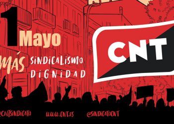 Primero de mayo. CNT: Dignidad y sindicalismo.