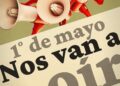 Este Primero de Mayo ¡nos van a oír!